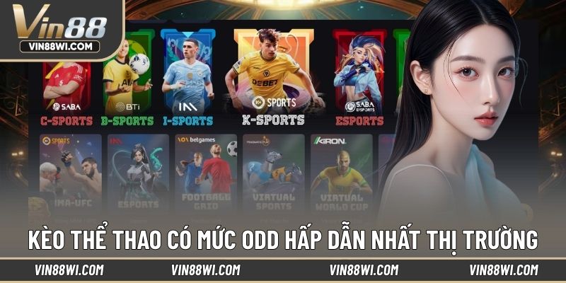 Kèo thể thao có mức odd hấp dẫn nhất thị trường